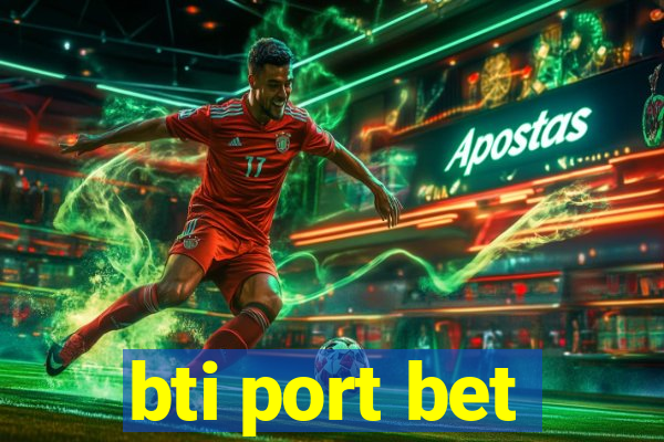 bti port bet